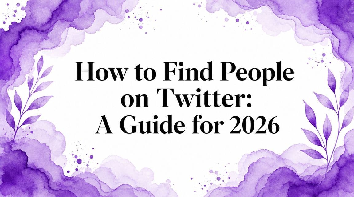 How to Find People on Twitter: A Guide for 2026