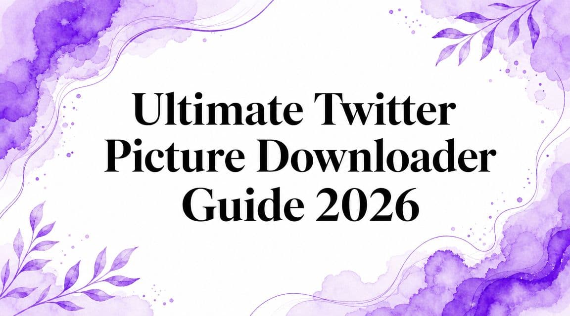 Ultimate Twitter Picture Downloader Guide 2026