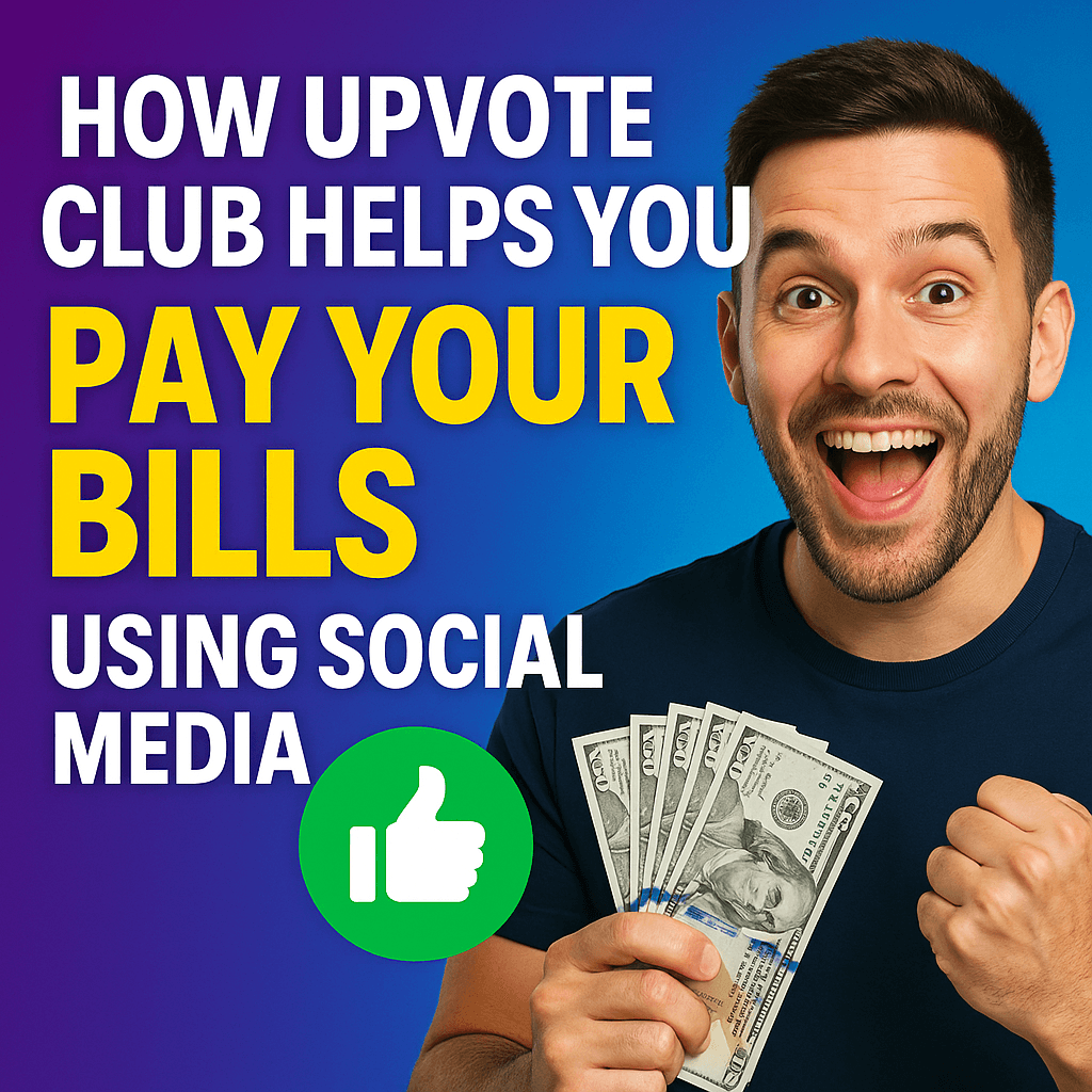 How Upvote Club Helps You Pay Your Bills Using Social Media
